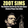 Zoot Sims The Modern Art of Jazz By Zoot Sims / Choice / Plays Four Altos
