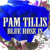 Pam Tillis Blue Rose Is
