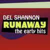 Del Shannon Runaway - The Early Hits - EP