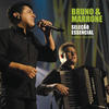 Bruno Feat. Marrone Seleção Essencial: Bruno e Marrone - Grande Sucessós