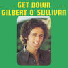 Gilbert O`Sullivan Get Down - Single