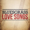 Lonesome River Band Bluegrass Love Songs
