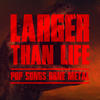 Blind Guardian Larger Than Life: Pop Songs Gone Metal