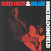 Mike Bloomfield Red Hot & Blu