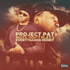 Project Pat Mista Don`t Play 2 Everythangs Money
