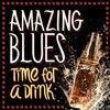 Joe Louis Walker Amazing Blues - Time for a Drink