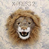 X-Press 2 Kill 100 (feat. Rob Harvey) - EP