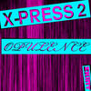 X-Press 2 Opulence