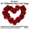 Four Knights The Greatest St. Valentines Day Love Songs, Vol. 1 (For Lovers: The Very Best Collection of Romantic Ballads, Classic Songs and Sweet Music to Put You in the Mood for Love)