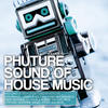 Mike Newman Phuture Sound of House Music, Vol. 12