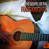 Four Knights The Gospel of The Four Knights