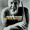 Herbie Mann Never Enough (feat. Billy Bean, Hagood Hardy & Joe Wilder)