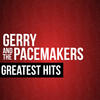 Gerry & the Pacemakers Gerry & the Pacemakers Greatest Hits