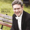 Eduardo Monteiro Piano Music of Brazil - Mignone, Villa-Lobos, Fernandez, Miguéz, Nobre, Santoro, Prado