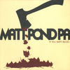 Matt Pond PA If You Want Blood - EP