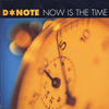 D`Note Now Is The Time