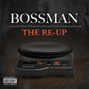 Bossman The Re-Up