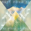 Matt Pond PA The State of Gold