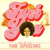 Chic Funk You! `60s & `70s Funk Superstars
