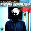nobody Eat Shit and Smile (Remixes)