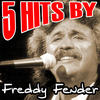 Freddy Fender 5 Hits By Freddy Fender