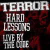 Terror Hard Lessons / Live By the Code - Single