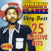 Johnny Clarke Johnny Clarke: Very Best - 25 Massive Hits
