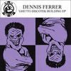 Dennis Ferrer Ghetto Discotek Building - EP