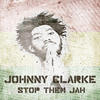 Johnny Clarke Stop Them Jah