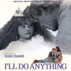 Hans Zimmer I`ll Do Anything (Original Motion Picture Soundtrack)