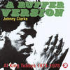 Johnny Clarke A Ruffer Version: Johnny Clarke At King Tubby`s 1974-78