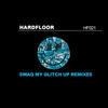 Hardfloor Swag My Glitch Up (Remixes) - EP