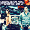 Kindervater Everytime You Need Me 2014 (feat. Nadja) - EP