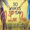 Exile 50 Ways to Say I Love You - Country Romance