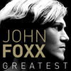 John Foxx Greatest
