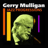 Gerry Mulligan Jazz Progressions