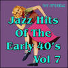 Artie SHAW And HIS ORCHESTRA Jazz Hits of the Early 40`s, Vol. 7