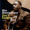 Wes Montgomery Don`t Explain (feat. Melvin Rhyne & Tommy Flanagan)