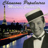 Maurice Chevalier Chansons populaires : Maurice Chevalier