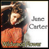 June Carter Cash June Carter - Wildwood Flower