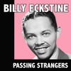 Billy Eckstine Passing Strangers
