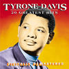 Tyrone Davis Tyrone Davis: 20 Greatest Hits