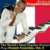 RICHARD CLAYDERMAN The World`s Most Popular Pianist Plays French Favorites, Vol. 4