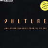 Phuture Phuture and Other Classics from DJ Pierre