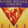 The Flying Bulgar Klezmer Band Fire