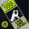 999 Live and Loud