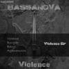 Bassanova Violence EP