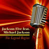 Jackson 5 The Legend Begins (feat. Michael Jackson)