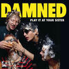 The Damned Play It At Your Sister