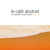 Ralf Hildenbeutel Le café abstrait by Raphaël Marionneau, Vol. 10 (Deluxe Edition)